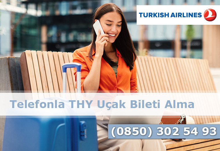 Türk Hava Yolları uçak biletini telefonla satın alma
